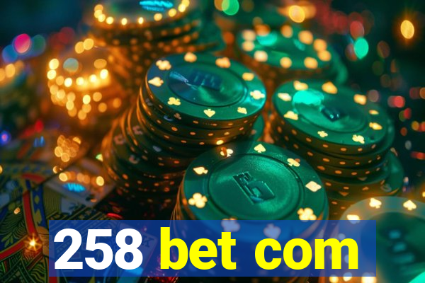 258 bet com